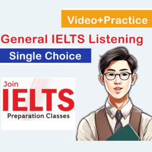 General IELTS Listening Single Choice Lesson and Practice 7
